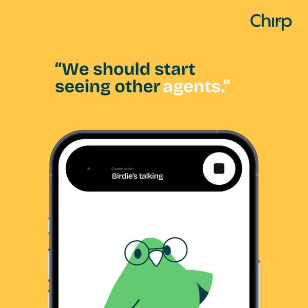 Chirp ad · “We should start seeing other agents.” · generated by BetterYourAds